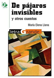 De pájaros invisibles, María Elena Llana - POPULAR