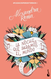 La noche que paramos el mundo, Alexandra Roma - Booket
