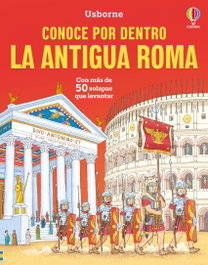USBORNE, LA ANTIGUA ROMA - CONOCE POR DENTRO