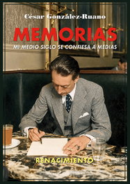 Memorias. Mi medio siglo se confiesa a medias, César González-Ruano - RENACIMIENTO EDITORIAL