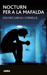 Nocturn per a la Mafalda, Dolors Garcia i Cornellà - EDEBE