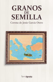 Granos de semilla, García Otero, Corona de Jesús - TERRA IGNOTA