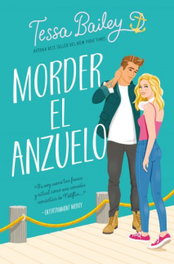 Morder el anzuelo, Tessa Bailey - BOOKS4POCKET EDITORIAL