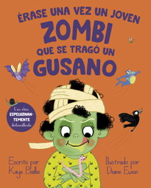Érase una vez un joven zombi que se tragó un gusano, Kaye Baillie - PICARONA
