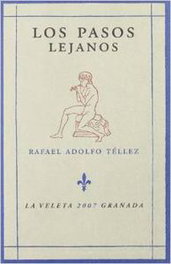 COMARES, Los pasos lejanos, Rafael Adolfo Téllez Flores - COMARES