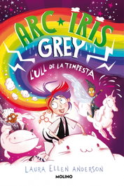 Arc Iris Grey I L'ull de la tempesta, Laura Ellen Anderson - RBA MOLINO