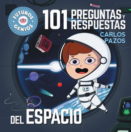 BEASCOA, 101 preguntas y respuestas del espacio (Futuros Genios)