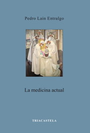 TRIACASTELA La medicina actual, Pedro Laín Entralgo - TRIACASTELA