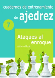 LA CASA DE AJEDREZ Cuadernos de entrenamiento en ajedrez, Antonio Gude Fernández - LA CASA DE AJEDREZ