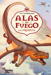 RBA MOLINO, Alas de Fuego 1 La profecía, Tui T. Sutherland - RBA MOLINO