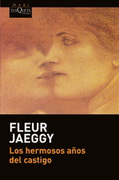 Los hermosos años del castigo, Fleur Jaeggy - Tusquets