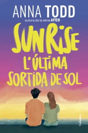 Sunrise. L'última sortida de sol, Anna Todd - COLUMNA EDICIONS