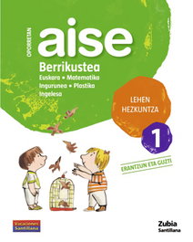 ZUBIA, AISE BERRIKUSTEA 1 LEHEN HEZKUNTZA OPORRETAN - ZUBIA