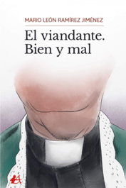 El viandante. Bien y el mal, Mario León Ramírez Jiménez - Editorial Adarve