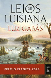 Lejos de Luisiana, Luz Gabas - Planeta