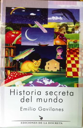 Historia secreta del mundo, Emilio Gavilanes Franco - LA DISCRETA