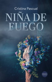 NIÑA DE FUEGO, Cristina Pascual - Versatil Ediciones