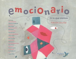 PALABRAS ALADAS EMOCIONARIO: DI LO QUE SIENTES. (EDICION ESCOLAR)