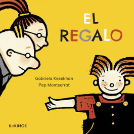 KOKINOS EDITORIAL, EL REGALO, Gabriela Keselman