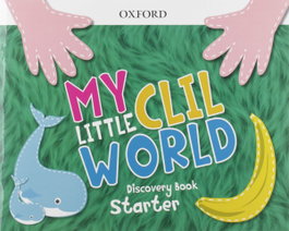 OXFORD UNIVERSITY PRESS, MY LITTLE CLIL WORLD STARTER COURSEBOOK PACK, Lauder / Bolland / Henderson - OXFORD UNIVERSITY PRESS