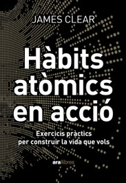 Hábits atòmics en acció, James Clear - ARA LLIBRES