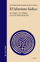El laberinto lúdico, Antonio José Planells - CATEDRA