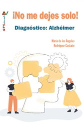 No me dejes solo! Diagnóstico: Alzheimer, María de los Ángeles Rodríguez Castaño - ARS VIVENDI