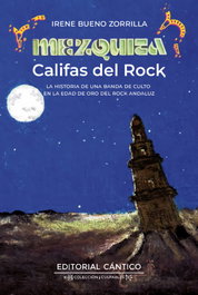 Mezquita: Califas del Rock, Irene Bueno Zorrilla - CANTICO EDITORIAL