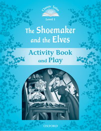 OXFORD UNIVERSITY PRESS Classic Tales Level 1. the Shoemaker and the Elves: Activity, Sue Arengo - OXFORD UNIVERSITY PRESS
