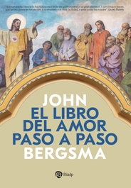 El libro del amor paso a paso, John Bergsma - RIALP