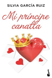 Mi Príncipe Canalla, Silvia García Ruiz - BOOKET