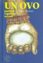 Un ovo para un capricho sexual, Julio Alonso - ELVIRA EDITORIAL