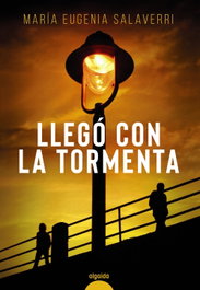 Llegó con la tormenta, Mª Eugenia Salaverri - ALGAIDA