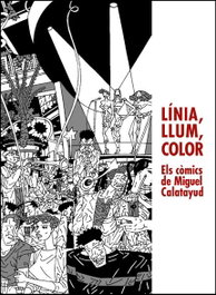 Línia, llum, color. Els comics de Miguel Calatayud, AA.VV. - PUV.(PUB.UNIVERSITAT VALENCIA)