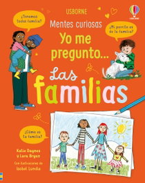 USBORNE, Yo me pregunto... Las familias - Mentes curiosas