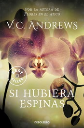 Si hubiera espinas, V.C. Andrews - DEBOLSILLO