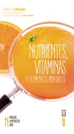 NUTRIENTES, VITAMINAS Y ELEMENTOS MINERALES, Patricia Bargis - EDAF EDITORIAL