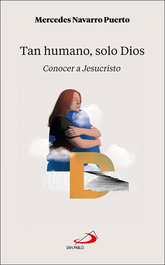 Tan humano? solo Dios, Mercedes Navarro Puerto - SAN PABLO EDITORIAL
