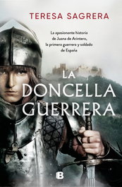 La doncella guerrera, Teresa Sagrera - EDICIONES B