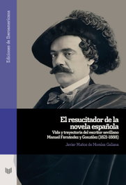 El resucitador de la novela española, Javier Muñoz de Morales Galiana - IBEROAMERICANA - VERVUERT