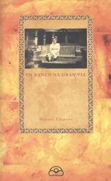Un banco na gran via, Manuel Vilanova - IR INDO