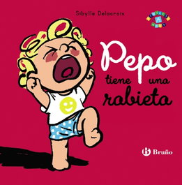 Pepo tiene una rabieta, Sibylle Delacroix - BRUÑO