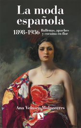 La moda española 1898-1936, Ana Velasco Molpeceres - CATARATA