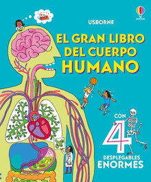 USBORNE, EL GRAN LIBRO DEL CUERPO HUMANO, Minna Lacey