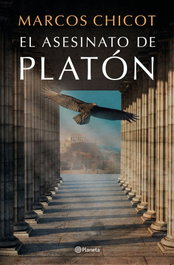 PLANETA, El asesinato de Platón, Marcos Chicot - PLANETA