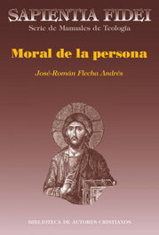 Moral de la persona, José-Román Flecha Andrés - BIBL.AUTORES CRISTIANOS