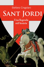 Sant Jordi. Una llegenda mil·lenària, Stefano Cingolani - BASE