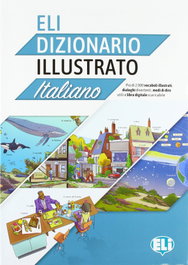 ELI DIZIONARIO ILLUSTRATO ITALIANO (A2/B2), AA.VV. - ELI