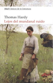 Lejos del mundanal ruido, Thomas Hardy - AKAL