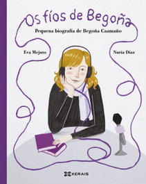 Os fíos de Begoña, Eva Mejuto - XERAIS